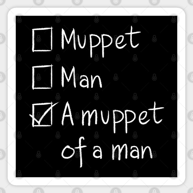 A Muppet of a Man DARK Sticker by IceColdTea
